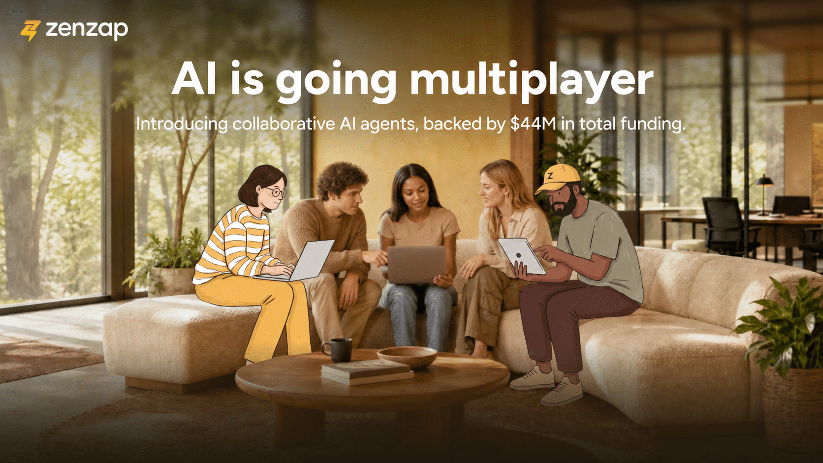 Zenzap team collaborating with AI agents – AI is going multiplayer, $44M funding